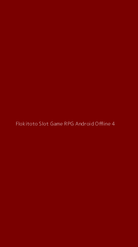 Tampilan Antarmuka Aplikasi Flokitoto Slot Game Rpg Android Offline - 4