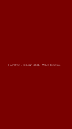 Tampilan Antarmuka Aplikasi Floor Drain Link Login Sbobet Mobile Terbaru - 4