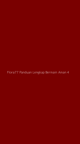 Tampilan Antarmuka Aplikasi Flora77 Panduan Lengkap Bermain Aman - 4