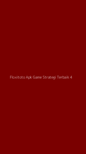 Tampilan Antarmuka Aplikasi Floxitoto Apk Game Strategi Terbaik - 4