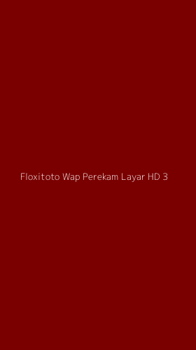 Tampilan Antarmuka Aplikasi Floxitoto Wap Perekam Layar Hd - 3