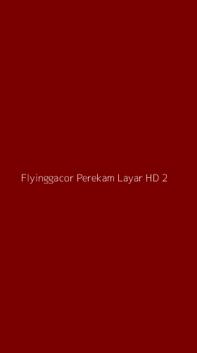 Tampilan Antarmuka Aplikasi Flyinggacor Perekam Layar Hd - 2