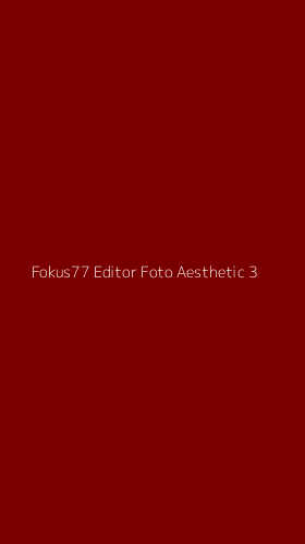 Tampilan Antarmuka Aplikasi Fokus77 Editor Foto Aesthetic - 3