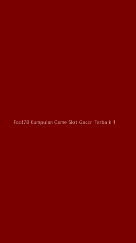 Tampilan Antarmuka Aplikasi Fool78 Kumpulan Game Slot Gacor Terbaik - 1