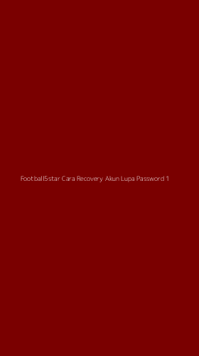 Tampilan Antarmuka Aplikasi Football5star Cara Recovery Akun Lupa Password - 1