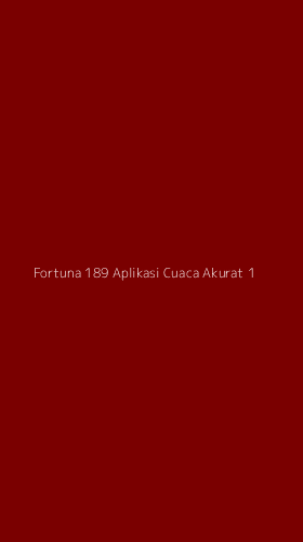 Tampilan Antarmuka Aplikasi Fortuna 189 Aplikasi Cuaca Akurat - 1