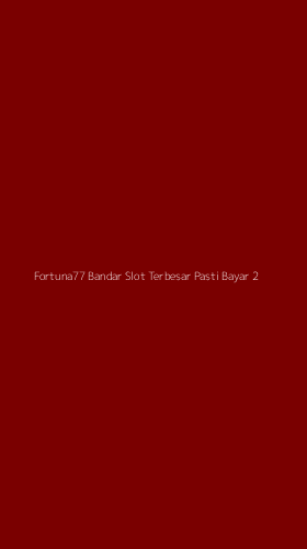 Tampilan Antarmuka Aplikasi Fortuna77 Bandar Slot Terbesar Pasti Bayar - 2