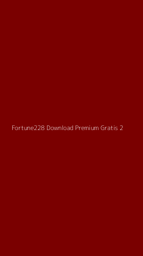 Tampilan Antarmuka Aplikasi Fortune228 Download Premium Gratis - 2