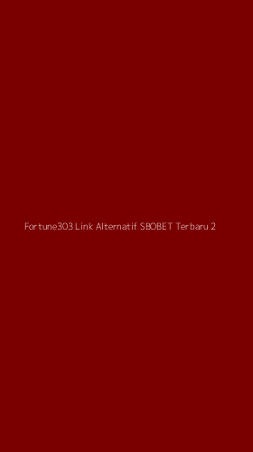 Tampilan Antarmuka Aplikasi Fortune303 Link Alternatif Sbobet Terbaru - 2