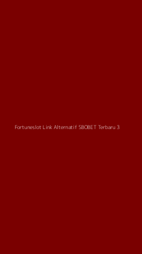 Tampilan Antarmuka Aplikasi Fortuneslot Link Alternatif Sbobet Terbaru - 3