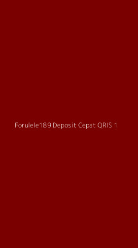 Tampilan Antarmuka Aplikasi Forulele189 Deposit Cepat Qris - 1