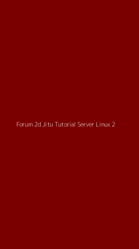 Tampilan Antarmuka Aplikasi Forum 2d Jitu Tutorial Server Linux - 2