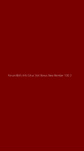 Tampilan Antarmuka Aplikasi Forum Bbfs Info Situs Slot Bonus New Member 100 - 2