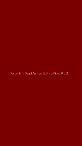 Tampilan Antarmuka Aplikasi Forum Info Togel Aplikasi Editing Video Pro - 2