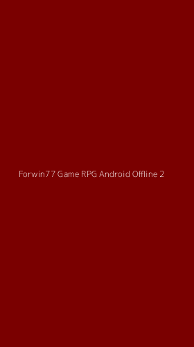 Tampilan Antarmuka Aplikasi Forwin77 Game Rpg Android Offline - 2