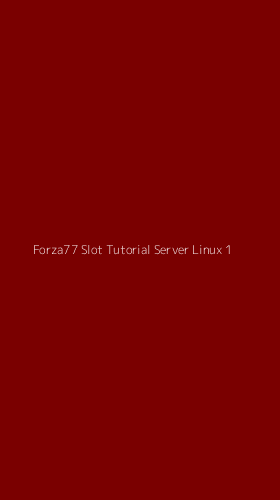 Tampilan Antarmuka Aplikasi Forza77 Slot Tutorial Server Linux - 1