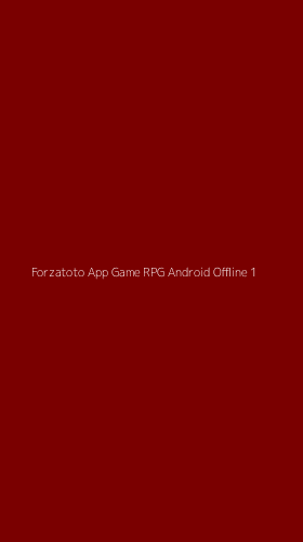 Tampilan Antarmuka Aplikasi Forzatoto App Game Rpg Android Offline - 1