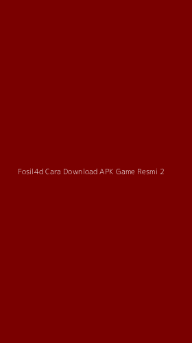 Tampilan Antarmuka Aplikasi Fosil4d Cara Download Apk Game Resmi - 2