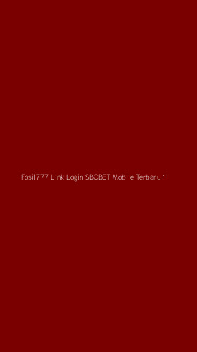 Tampilan Antarmuka Aplikasi Fosil777 Link Login Sbobet Mobile Terbaru - 1