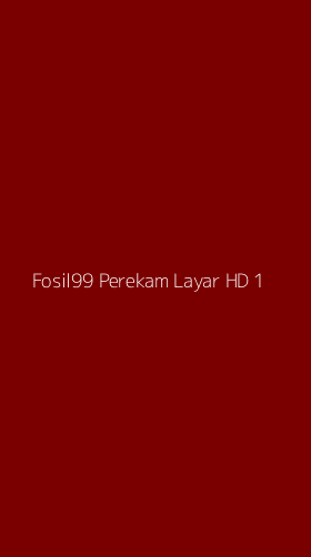 Tampilan Antarmuka Aplikasi Fosil99 Perekam Layar Hd - 1
