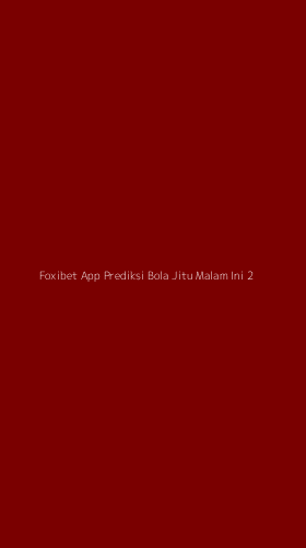 Tampilan Antarmuka Aplikasi Foxibet App Prediksi Bola Jitu Malam Ini - 2
