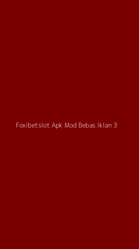 Tampilan Antarmuka Aplikasi Foxibetslot Apk Mod Bebas Iklan - 3