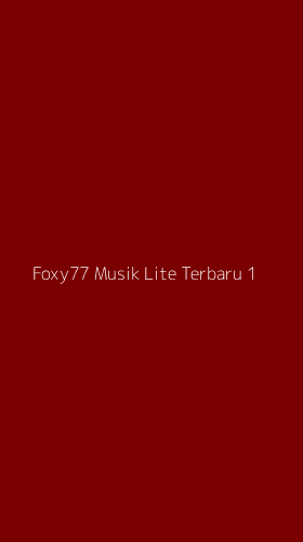 Tampilan Antarmuka Aplikasi Foxy77 Musik Lite Terbaru - 1