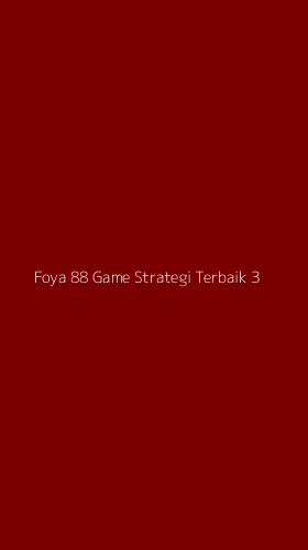 Tampilan Antarmuka Aplikasi Foya 88 Game Strategi Terbaik - 3