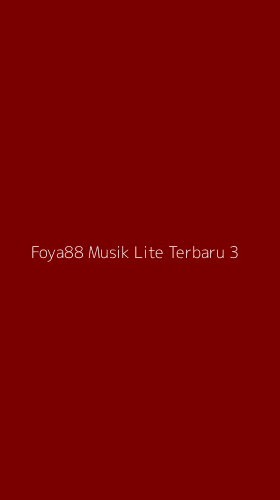 Tampilan Antarmuka Aplikasi Foya88 Musik Lite Terbaru - 3