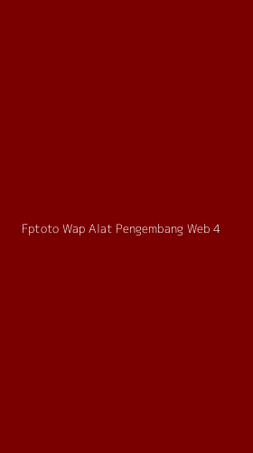 Tampilan Antarmuka Aplikasi Fptoto Wap Alat Pengembang Web - 4