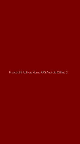 Tampilan Antarmuka Aplikasi Freebet88 Aplikasi Game Rpg Android Offline - 2