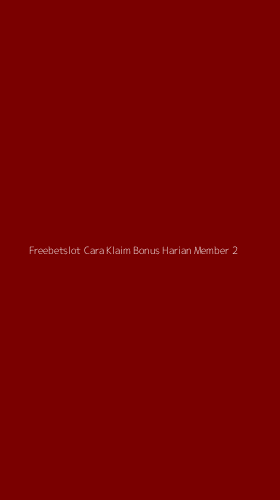 Tampilan Antarmuka Aplikasi Freebetslot Cara Klaim Bonus Harian Member - 2