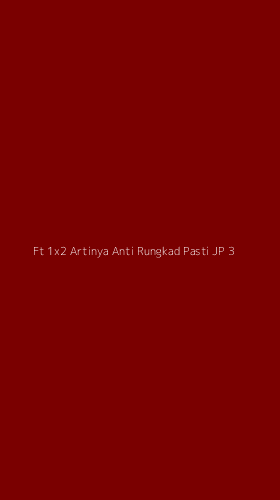 Tampilan Antarmuka Aplikasi Ft 1x2 Artinya Anti Rungkad Pasti Jp - 3