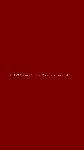 Tampilan Antarmuka Aplikasi Ft 1x2 Artinya Aplikasi Kebugaran Android - 2