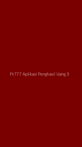 Tampilan Antarmuka Aplikasi Ft777 Aplikasi Penghasil Uang - 3