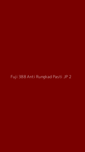 Tampilan Antarmuka Aplikasi Fuji 388 Anti Rungkad Pasti Jp - 2