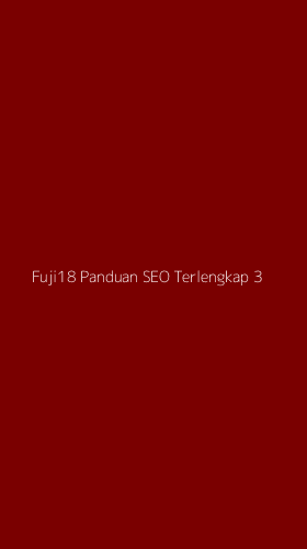 Tampilan Antarmuka Aplikasi Fuji18 Panduan Seo Terlengkap - 3