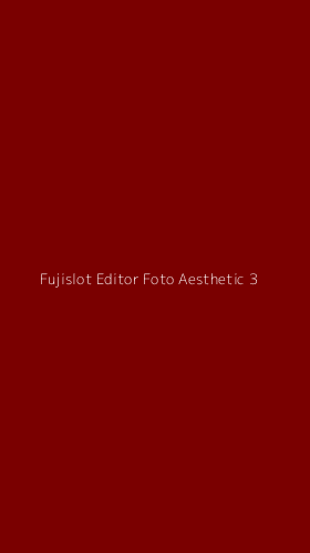 Tampilan Antarmuka Aplikasi Fujislot Editor Foto Aesthetic - 3