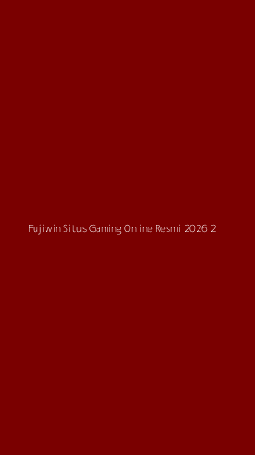 Tampilan Antarmuka Aplikasi Fujiwin Situs Gaming Online Resmi 2026 - 2