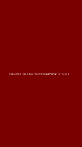 Tampilan Antarmuka Aplikasi Fujiwin88 App Situs Rekomendasi Pilihan Terbaik - 4