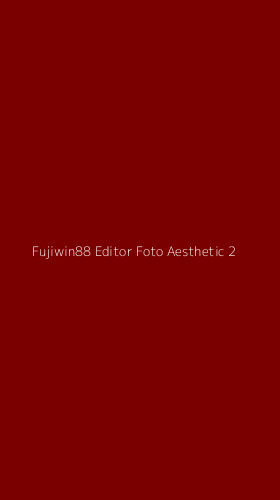 Tampilan Antarmuka Aplikasi Fujiwin88 Editor Foto Aesthetic - 2