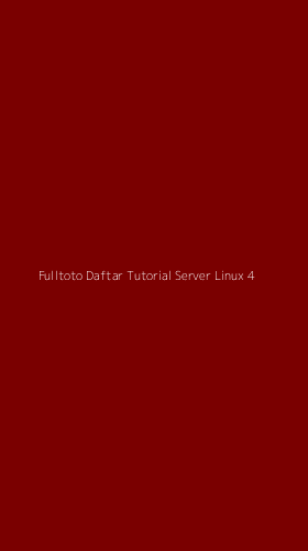 Tampilan Antarmuka Aplikasi Fulltoto Daftar Tutorial Server Linux - 4