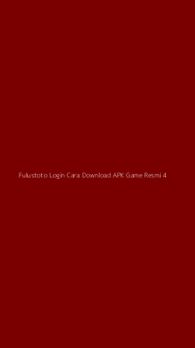 Tampilan Antarmuka Aplikasi Fulustoto Login Cara Download Apk Game Resmi - 4