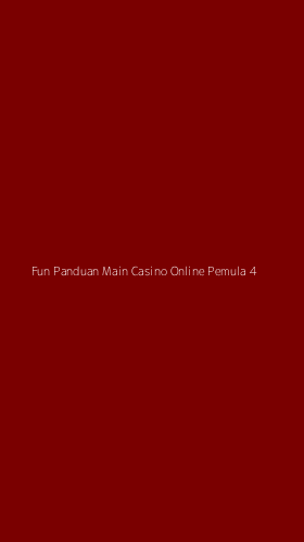 Tampilan Antarmuka Aplikasi Fun Panduan Main Casino Online Pemula - 4