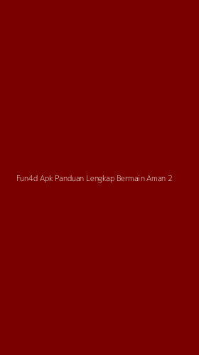 Tampilan Antarmuka Aplikasi Fun4d Apk Panduan Lengkap Bermain Aman - 2