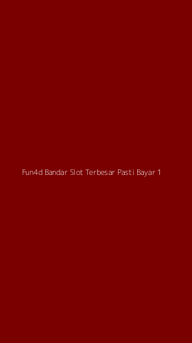 Tampilan Antarmuka Aplikasi Fun4d Bandar Slot Terbesar Pasti Bayar - 1