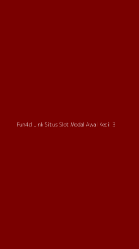 Tampilan Antarmuka Aplikasi Fun4d Link Situs Slot Modal Awal Kecil - 3