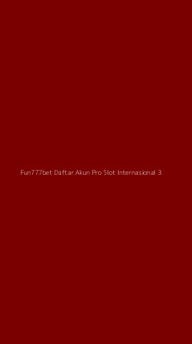 Tampilan Antarmuka Aplikasi Fun777bet Daftar Akun Pro Slot Internasional - 3