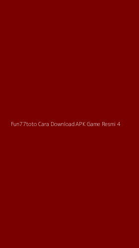 Tampilan Antarmuka Aplikasi Fun77toto Cara Download Apk Game Resmi - 4