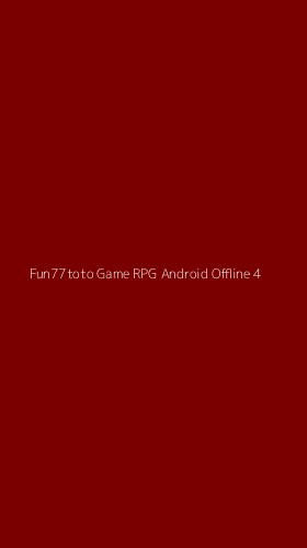Tampilan Antarmuka Aplikasi Fun77toto Game Rpg Android Offline - 4